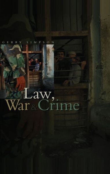 Cover for Simpson, Gerry J. (London School of Economics and Political Science) · Law, War and Crime: War Crimes, Trials and the Reinvention of International Law (Gebundenes Buch) (2007)