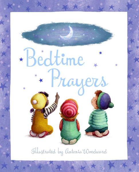 Bedtime Prayers - Antonia Woodward - Books - SPCK Publishing - 9780745979229 - July 23, 2021
