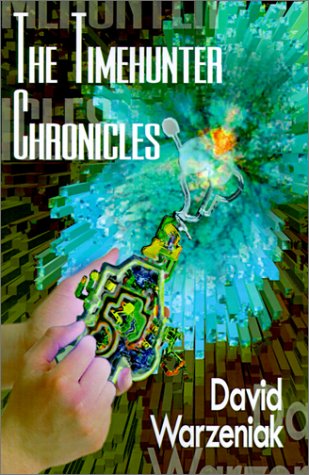 Cover for David Warzeniak · The Timehunter Chronicles (Pocketbok) (2001)