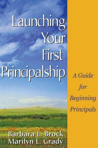 Cover for Barbara L. Brock · Launching Your First Principalship: A Guide for Beginning Principals (Hardcover Book) [Annotated edition] (2003)