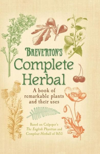 Cover for Terry Breverton · Breverton's Complete Herbal: a Book of Remarkable Plants and Their Uses (Gebundenes Buch) (2012)