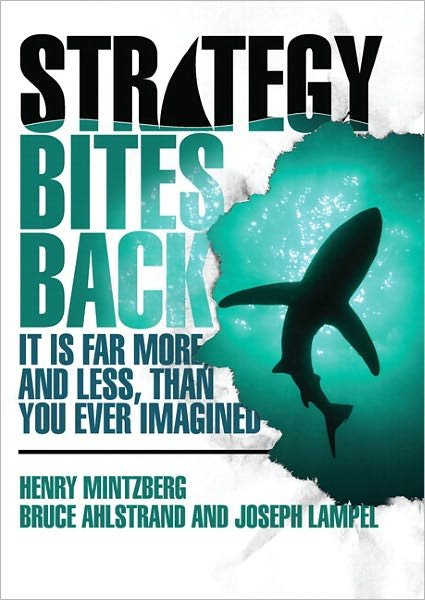 Cover for Henry Mintzberg · Strategy Bites Back: It Is Far More, and Less, than You Ever Imagined (paperback) (Taschenbuch) [Digital Print edition] (2007)