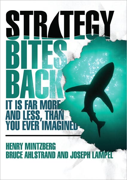 Cover for Henry Mintzberg · Strategy Bites Back: It Is Far More, and Less, than You Ever Imagined (paperback) (Paperback Book) [Digital Print edition] (2007)