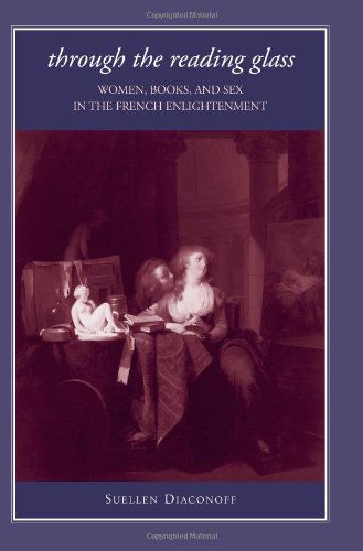 Through the Reading Glass: Women, Books, and Sex in the French Enlightenment (Suny Series in Feminist Criticism and Theory) - Suellen Diaconoff - Books - State University of New York Press - 9780791464229 - June 1, 2006