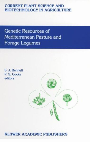 Cover for Sarita J Bennett · Genetic Resources of Mediterranean Pasture and Forage Legumes - Current Plant Science and Biotechnology in Agriculture (Innbunden bok) [1999 edition] (1999)
