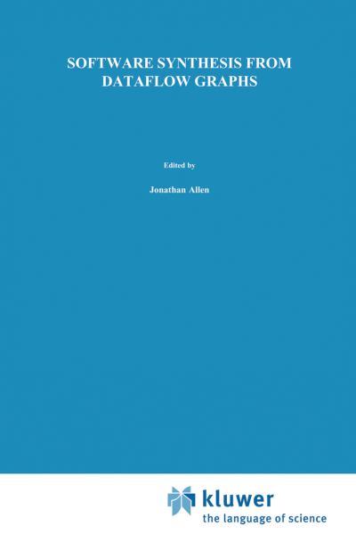 Cover for Shuvra S. Bhattacharyya · Software Synthesis from Dataflow Graphs - The Springer International Series in Engineering and Computer Science (Hardcover Book) [1996 edition] (1996)