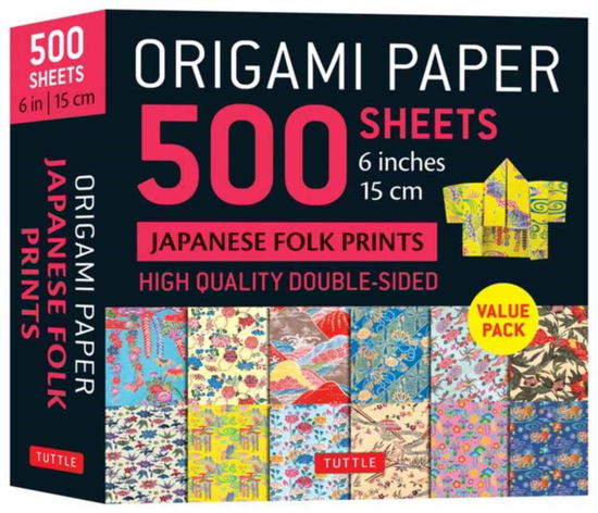 Cover for Origami Paper 500 sheets Japanese Folk Prints 6&quot; (15 cm): Tuttle Origami Paper: Double-Sided Origami Sheets Printed with 12 Different Patterns (Instructions for 5 Projects Included) (Papirvare) (2025)