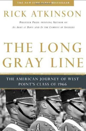 The Long Gray Line: The American Journey of West Point's Class of 1966 - Rick Atkinson - Books - Picador - 9780805091229 - October 27, 2009