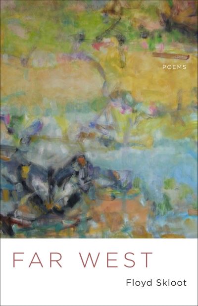 Cover for Floyd Skloot · Far West: Poems (Paperback Book) (2019)