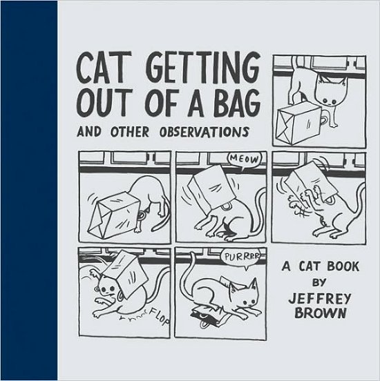 Cover for Jeffrey Brown · Cat Getting Out of a Bag and Other Observations: A Cat Book (Hardcover bog) (2007)