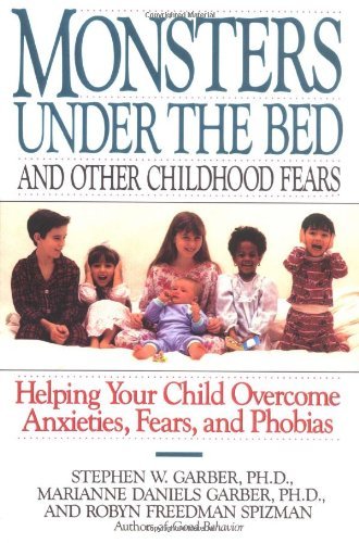 Cover for Marianne Daniels Garber · Monsters Under the Bed and Other Childhood Fears: Helping Your Child Overcome Anxieties, Fears, and Phobias (Paperback Book) (1993)