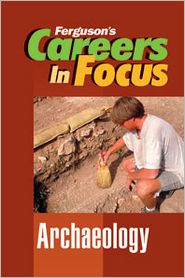 Cover for Ferguson Publishing · Careers in Focus: Archaeology - Careers in Focus (Hardcover Book) (2010)