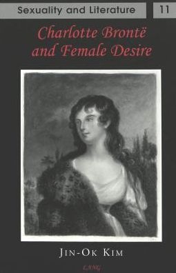 Cover for Jin-Ok Kim · Charlotte Bronte and Female Desire - Sexuality and Literature (Hardcover Book) (2003)