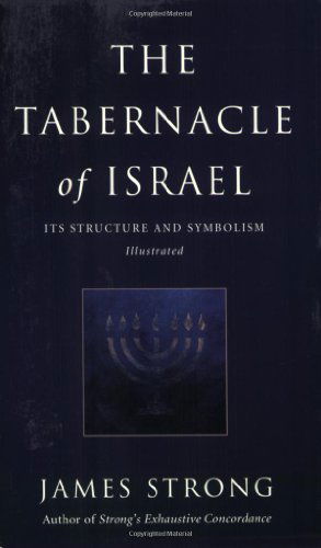 Cover for James Strong · The Tabernacle of Israel: Its Structure and Symbolism (Paperback Book) (2003)