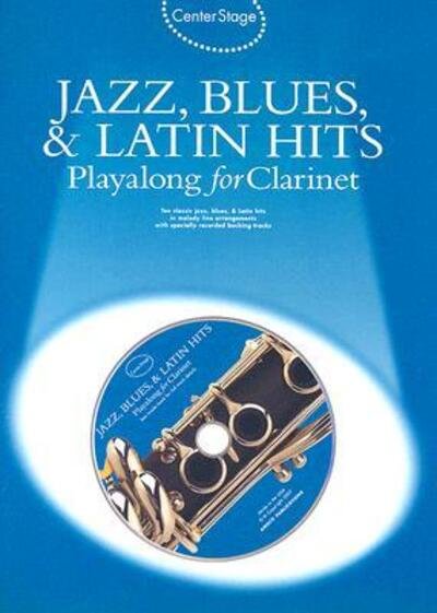 Cover for Music Sales · Center Stage Jazz, Blues &amp; Latin Hits Playalong For Clarinet (Center Stage) (Taschenbuch) [First edition] (2006)