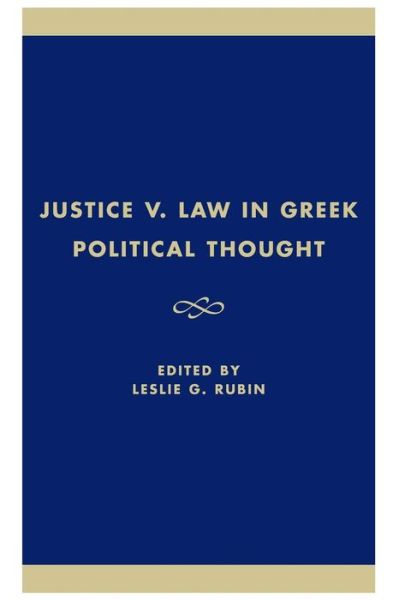 Cover for Leslie G. Rubin · Justice v. Law in Greek Political Thought (Hardcover Book) (1997)