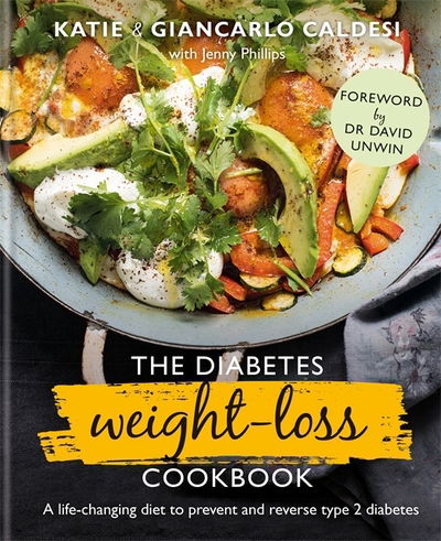 Cover for Katie Caldesi · The Diabetes Weight-Loss Cookbook: A life-changing diet to prevent and reverse type 2 diabetes (Hardcover Book) (2019)