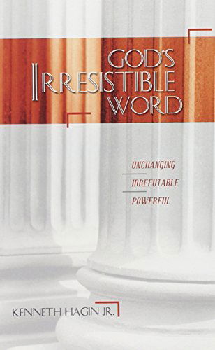 God's Irresistible Word - Kenneth E. Hagin - Books - Faith Library Publications - 9780892767229 - 1989