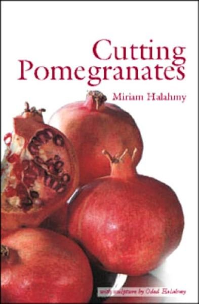 Cover for Miriam Halahmy · Cutting Pomegranates (Pocketbok) (2003)