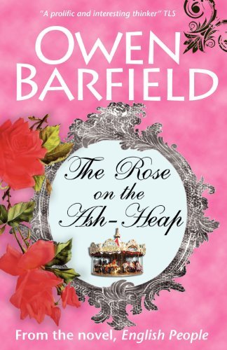 The Rose on the Ash-Heap - Owen Barfield - Böcker - Barfield Press UK - 9780955958229 - 1 oktober 2009