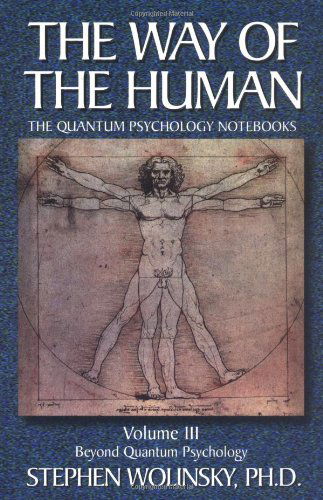 Cover for Stephen Wolinsky · The Way of the Human: Volume III the Quantum Psychology Notebooks : Beyond Quantum Psychology (Way of the Human; the Quantum Psychology Notebooks) (Paperback Book) (1999)