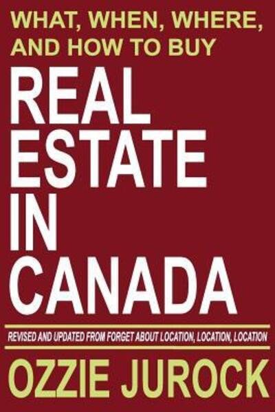 Cover for Ozzie Jurock · Real Estate in Canada - What, When, Where and How to Buy Real Estate in Canada (Paperback Bog) (2009)