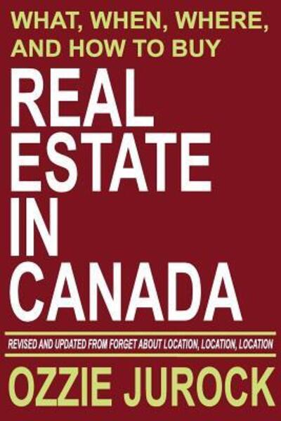 Cover for Ozzie Jurock · Real Estate in Canada - What, When, Where and How to Buy Real Estate in Canada (Paperback Book) (2009)