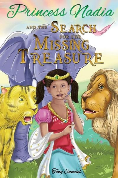 Cover for Tony a Samuel · Princess Nadia and the Search for the Missing Treasure (Paperback Book) (2015)