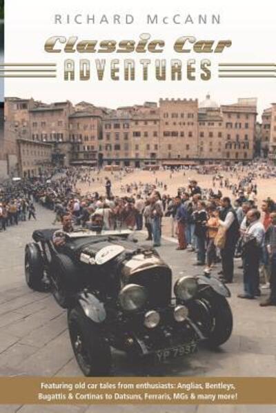 Cover for Richard Mccann · Classic Car Adventures Old Car Tales from Enthusiasts (Paperback Book) (2018)