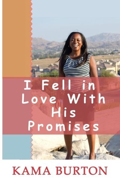 Cover for Kama Burton · I Fell In Love With His Promises (Paperback Book) (2019)