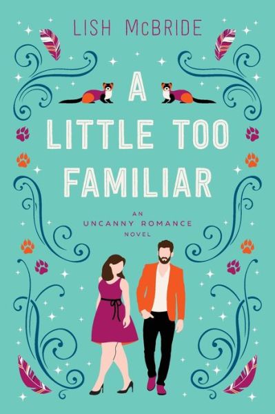 Cover for Lish McBride · A Little Too Familiar: an Uncanny Romance Novel (Taschenbuch) (2022)