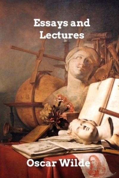 Essays and Lectures - Oscar Wilde - Livros - Blurb - 9781006325229 - 5 de novembro de 2021