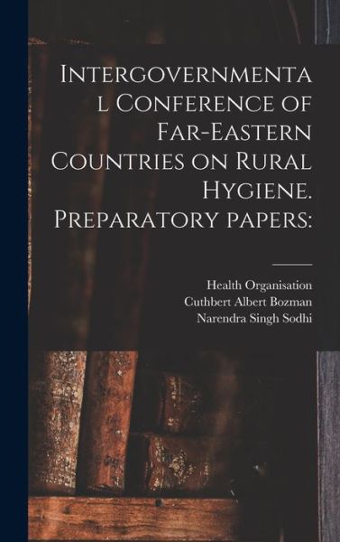 Cover for Cuthbert Albert 1899- Bozman · Intergovernmental Conference of Far-Eastern Countries on Rural Hygiene. Preparatory Papers (Hardcover Book) (2021)