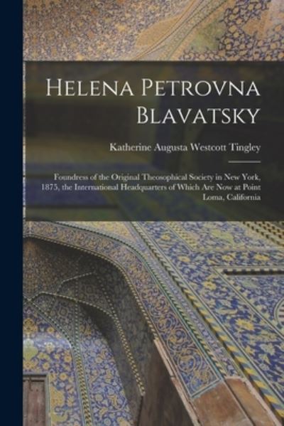 Cover for Katherine Augusta Westcott Tingley · Helena Petrovna Blavatsky (Paperback Book) (2021)