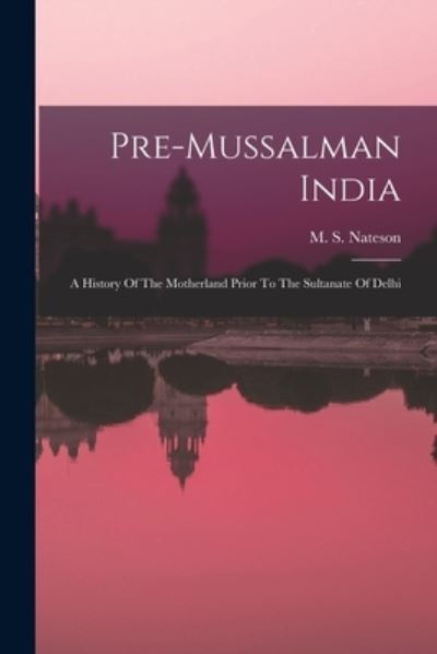 Cover for M S Nateson · Pre-Mussalman India (Paperback Book) (2021)