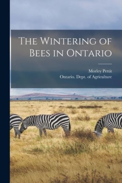 Cover for Morley Pettit · The Wintering of Bees in Ontario [microform] (Paperback Book) (2021)