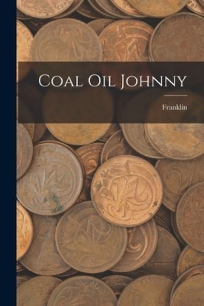 Cover for Franklin · Coal Oil Johnny (Book) (2022)
