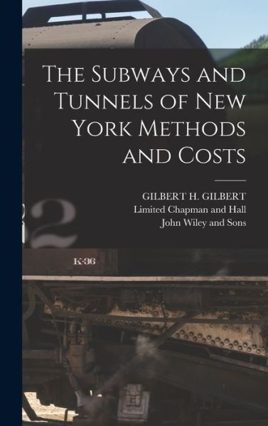 Cover for Gilbert H. Gilbert · Subways and Tunnels of New York Methods and Costs (Book) (2022)