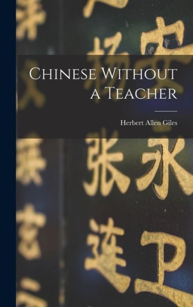 Cover for Giles Herbert Allen · Chinese Without a Teacher (Book) (2022)