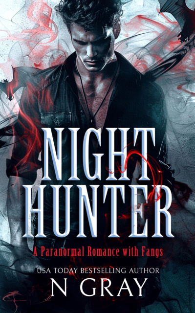 Cover for N Gray · Night Hunter - Shifter Days, Vampire Nights &amp; Demons in Between (Paperback Book) (2025)