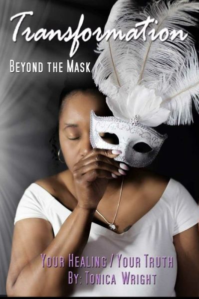 Cover for Tonica Yvette Wright · Transformation Beyond the Mask (Paperback Book) (2019)