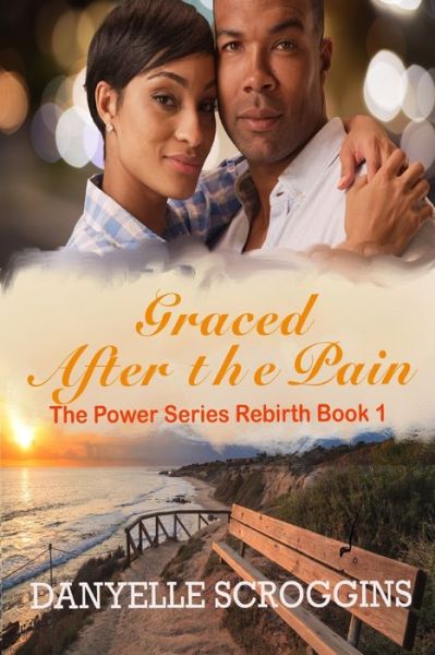 Cover for Danyelle Scroggins · Graced After The Pain - The Power Series Rebirth (Paperback Book) (2019)