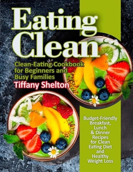 Cover for Tiffany Shelton · Eating Clean (Pocketbok) (2019)