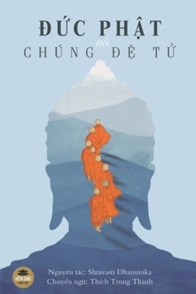 Cover for Thich Trung Thanh, Thich Nh&amp;#432; &amp;#272; i · &amp;#272; &amp;#7913; c Ph&amp;#7853; t va Chung &amp;#272; &amp;#7879; T&amp;#7917; (Pocketbok) (2020)