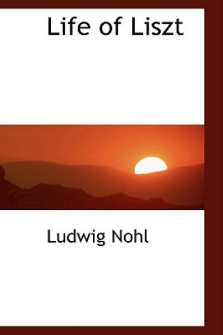 Cover for Ludwig Nohl · Life of Liszt (Paperback Book) (2009)