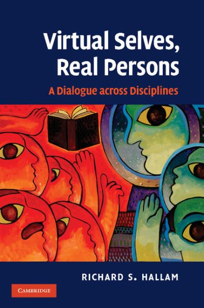 Cover for Hallam, Richard S. (University of Greenwich) · Virtual Selves, Real Persons: A Dialogue across Disciplines (Paperback Book) (2012)