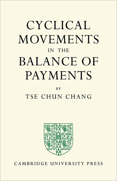 Cover for Tse Chun Chang · Cyclical Movements in the Balance of Payments (Paperback Book) (2011)