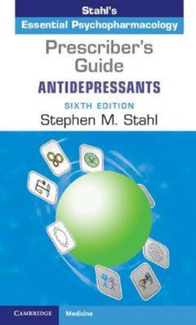 Cover for Stahl, Stephen M. (University of California, San Diego) · Prescriber's Guide: Antidepressants: Stahl's Essential Psychopharmacology (Paperback Book) [6 Revised edition] (2017)