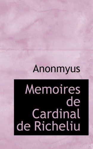 Cover for Anonmyus · Memoires de Cardinal de Richeliu (Hardcover Book) (2009)