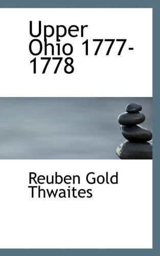 Cover for Reuben Gold Thwaites · Upper Ohio 1777-1778 (Paperback Book) (2009)